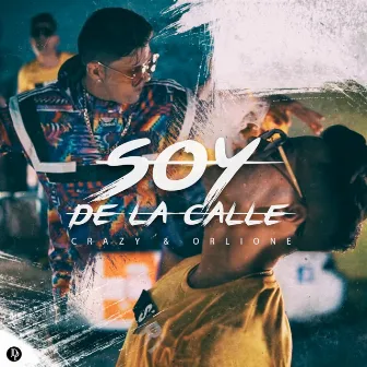 Soy de la Calle by Crazy & Orlione