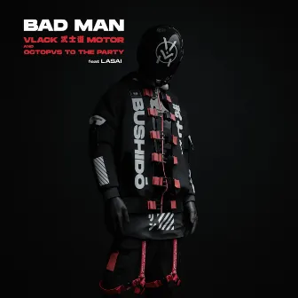 Bad Man by Vlack Motor