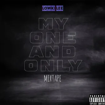 My One and Only Mixtape by Lowki Lee