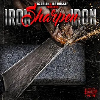 Iron Sharpen Iron by Azariah