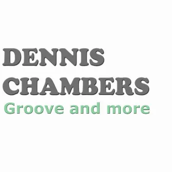 Groove and More by Dennis Chambers