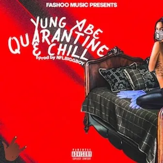 Quarantine and Chill by Yung Abe