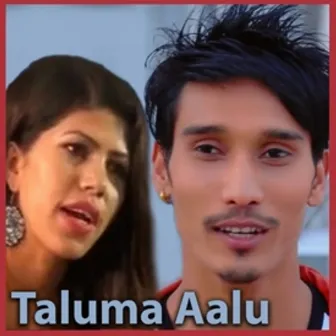 Taluma Aalu by Ranjit Pariyar