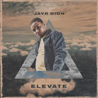 Elevate by Jayr Dion'