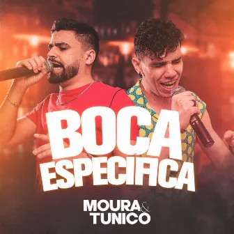 Boca Específica (Ao Vivo) by Moura e Tunico