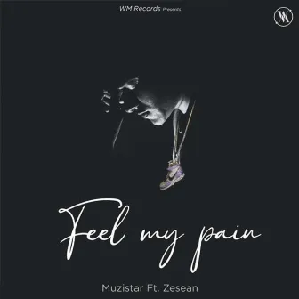 Feel My Pain by Muzistar