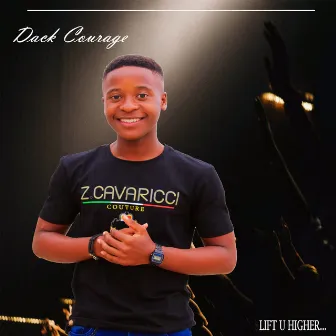 Lift U Higher by DACK COURAGE