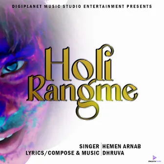 HOLI RANGME by Hemen Arnab