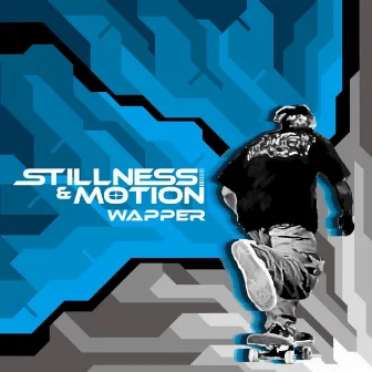 STILLNESS & MOTION by Wapper