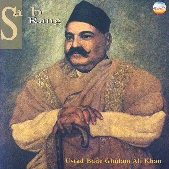 Sab Rang by Bade Ghulam Ali Khan