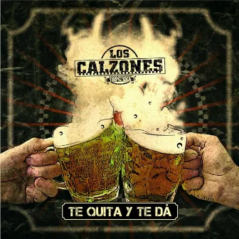 Te Quita y Te Da by Los Calzones