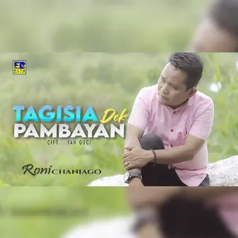 Tagisia Dek Pambayan by Roni Chaniago