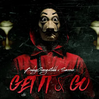 Get It & Go by BabyGangstahh