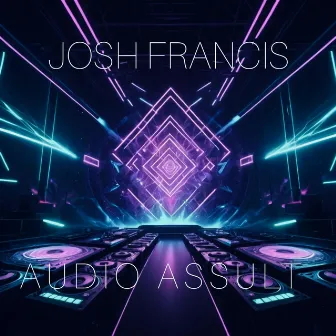 Audio Assult by Josh Francis