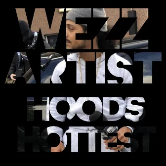 Hoods Hottest by Wezz Artist