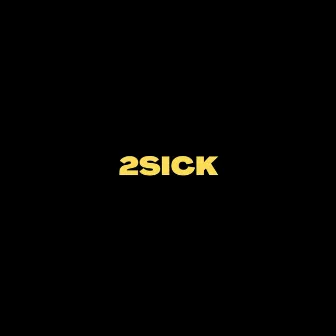 2SICK by Midas Mind