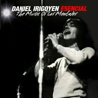 Esencial: The Music of los Mentales by Daniel Irigoyen