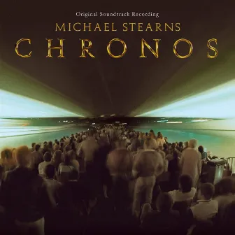 Chronos (2022 Remaster, Film Printmaster Stereo Fold-down) by Michael Stearns