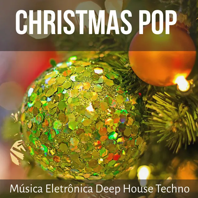 Christmas Pop - Música Eletrônica Deep House Techno para Festa em Casa Feliz Natal Exercicios Funcionais Treinamento Físico