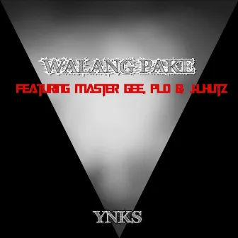 Walang Pake by YNKS