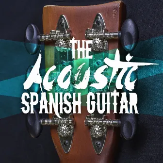 The Acoustic Spanish Guitar by 