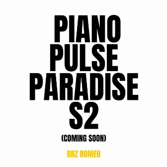 To Piano Pulse Paradise S 2 by Drz Romeo