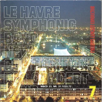 New Compositions For Concert Band 7 by Le Havre Symphonic Band