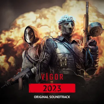 Vigor: Chronicles 2023 (Original Game Soundtrack) by Bohemia Interactive