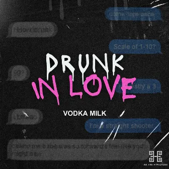 Drunk In Love by Vodka Milk