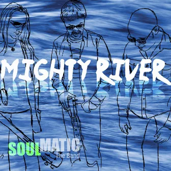 Mighty River by Soulmatic