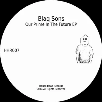 Our Prime In The Future EP by Blaq Sons