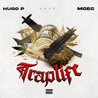 Trap Life by Hugo P