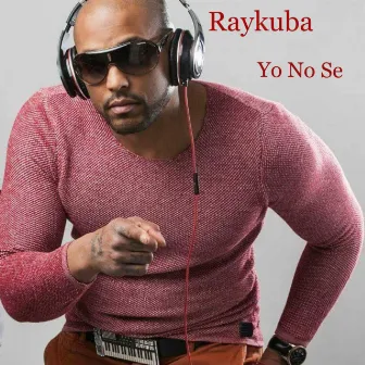 Yo No Se by Raykuba