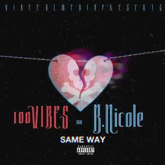 Same Way by 100vibes