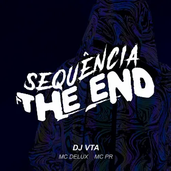 SEQUÊNCIA THE END by Dj Vta