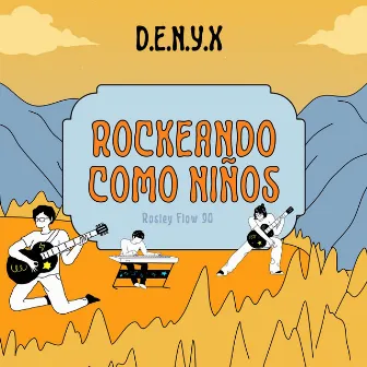 Rockeando Como Niños by Denyx