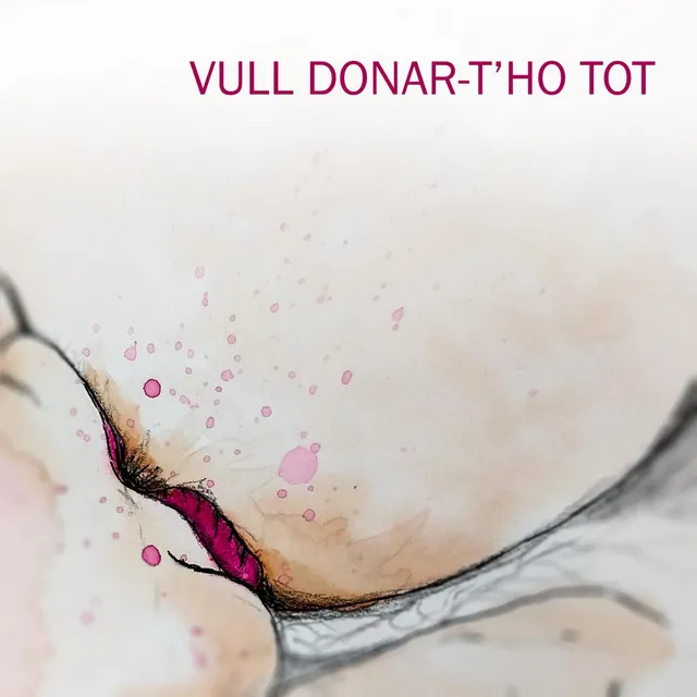 Vull donar-t'ho tot