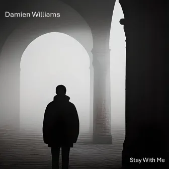 Stay With Me by Damien Williams