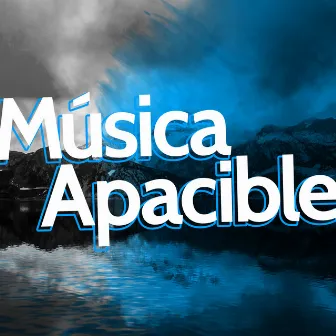 Música Apacible by Musica de Relajación Academy