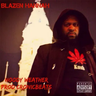 Hoody Weather by Blazen Hannah