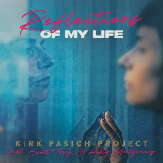 Reflections of My Life by Kirk Pasich Project