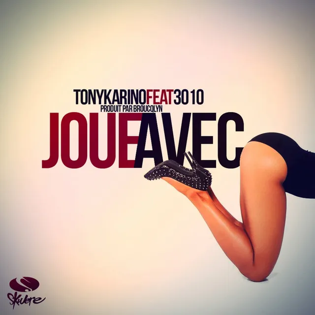 Joue avec (feat. 3010)