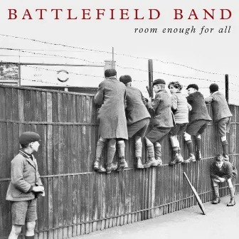 Room Enough for All by Battlefield Band