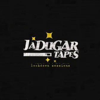 Lockdown Sessions by Jadugar Tapes