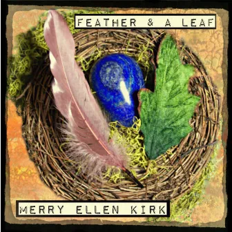 Feather & a Leaf (Live on Analog Tape) by Merry Ellen Kirk