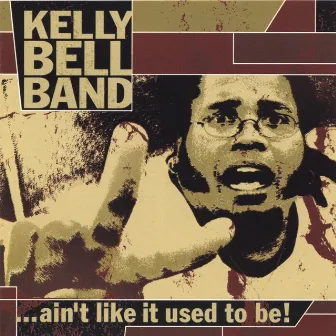 Ain't Like It Used To Be by Kelly Bell Band