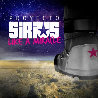 Like a Miracle by Proyecto Sirius