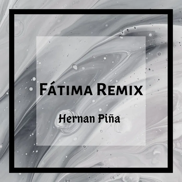 Fatima - Hernan Piña Remix