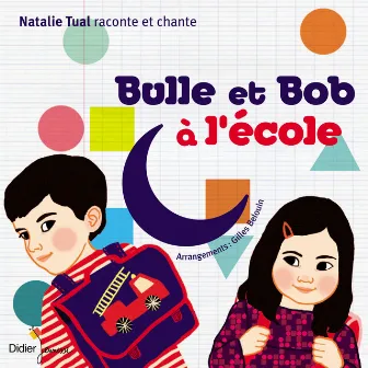 Bulle et Bob à l'école by Natalie Tual