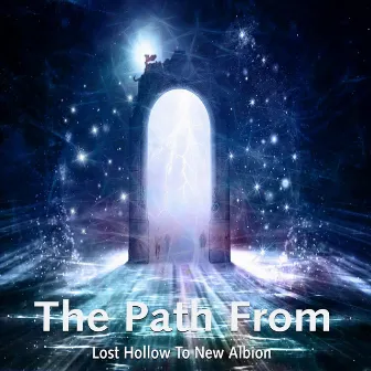 The Path From Lost Hollow to New Albion by Paul Shapera